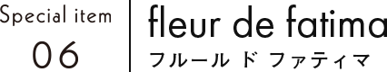 fleur de fatima フルール ド ファティマ