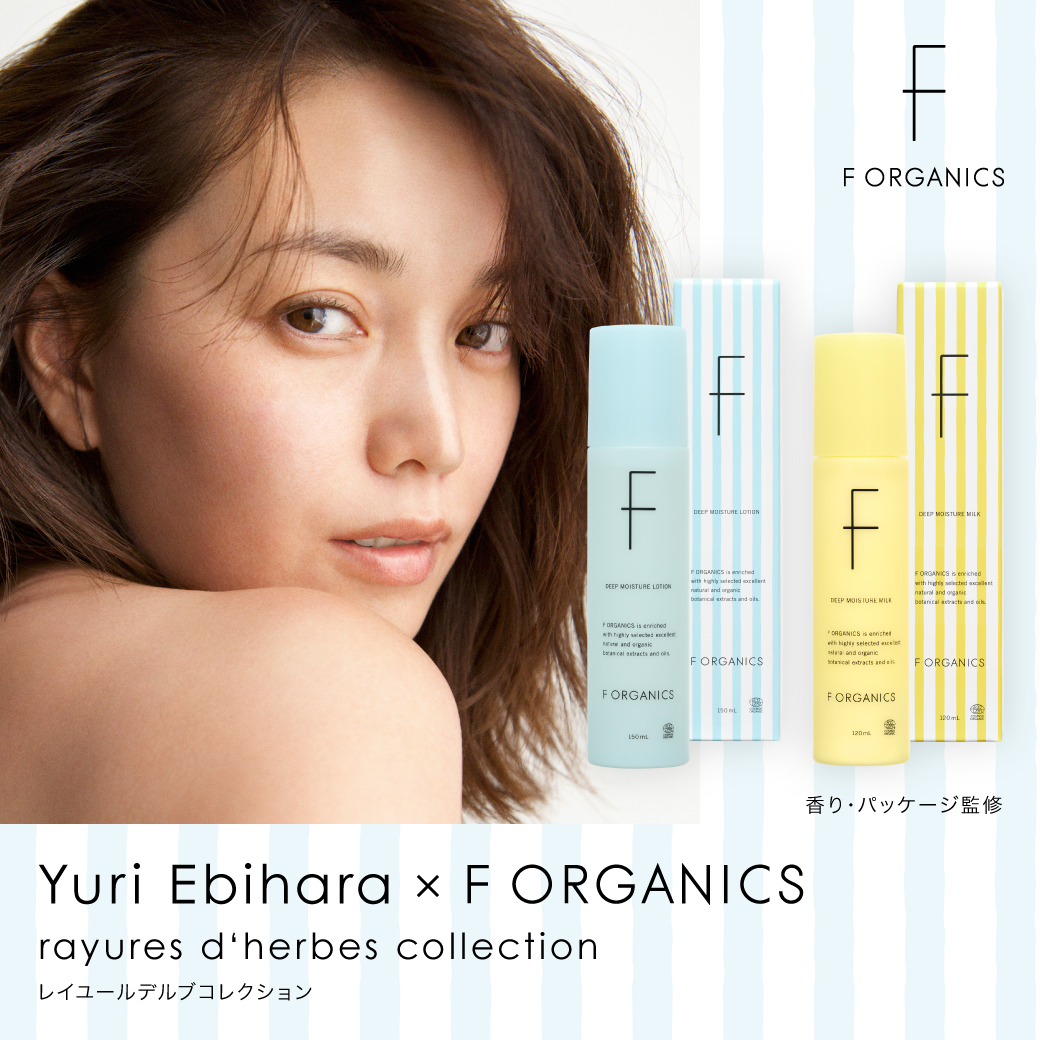 Yuri Ebihara × F ORGANICS