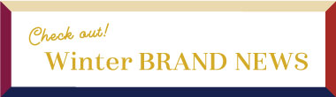 Winter BRAND NEWS