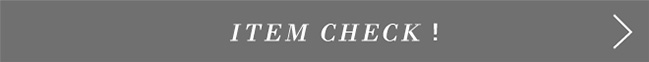 ITEM CHECK!