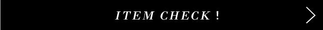 ITEM CHECK！