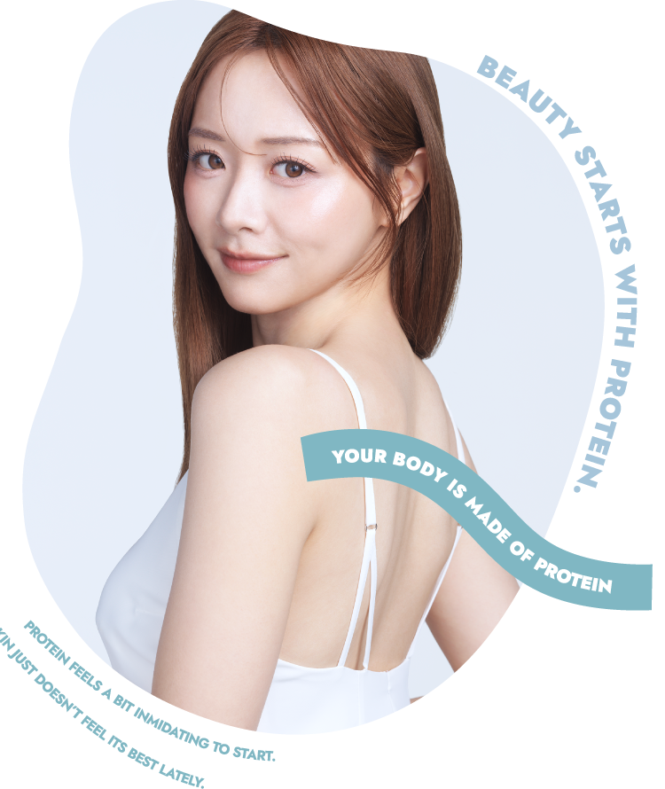 YOUR BODY IS MADE OF PROTEIN