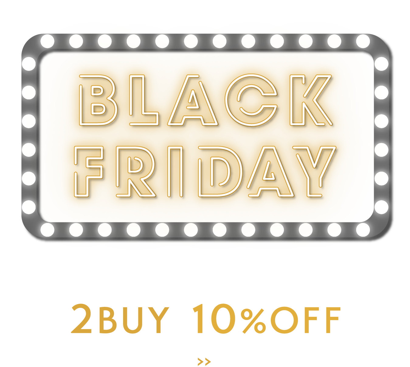 Black Friday all item 2BUY 10% OFF
