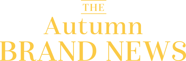 THE Autumn BRAND NEWS
