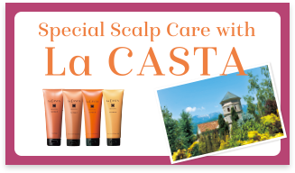 Special Scalp Care with La CASTA