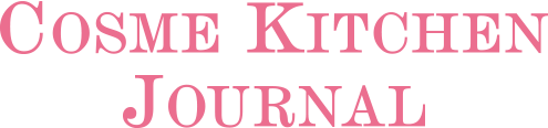 COSME KITCHEN JOURNAL