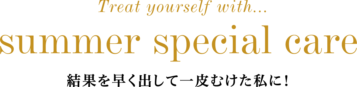 Treat yourself with... summer special care