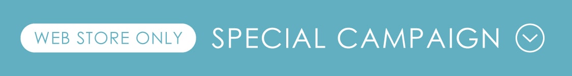 WEB STORE ONLY SPECIAL CAMPAIGN